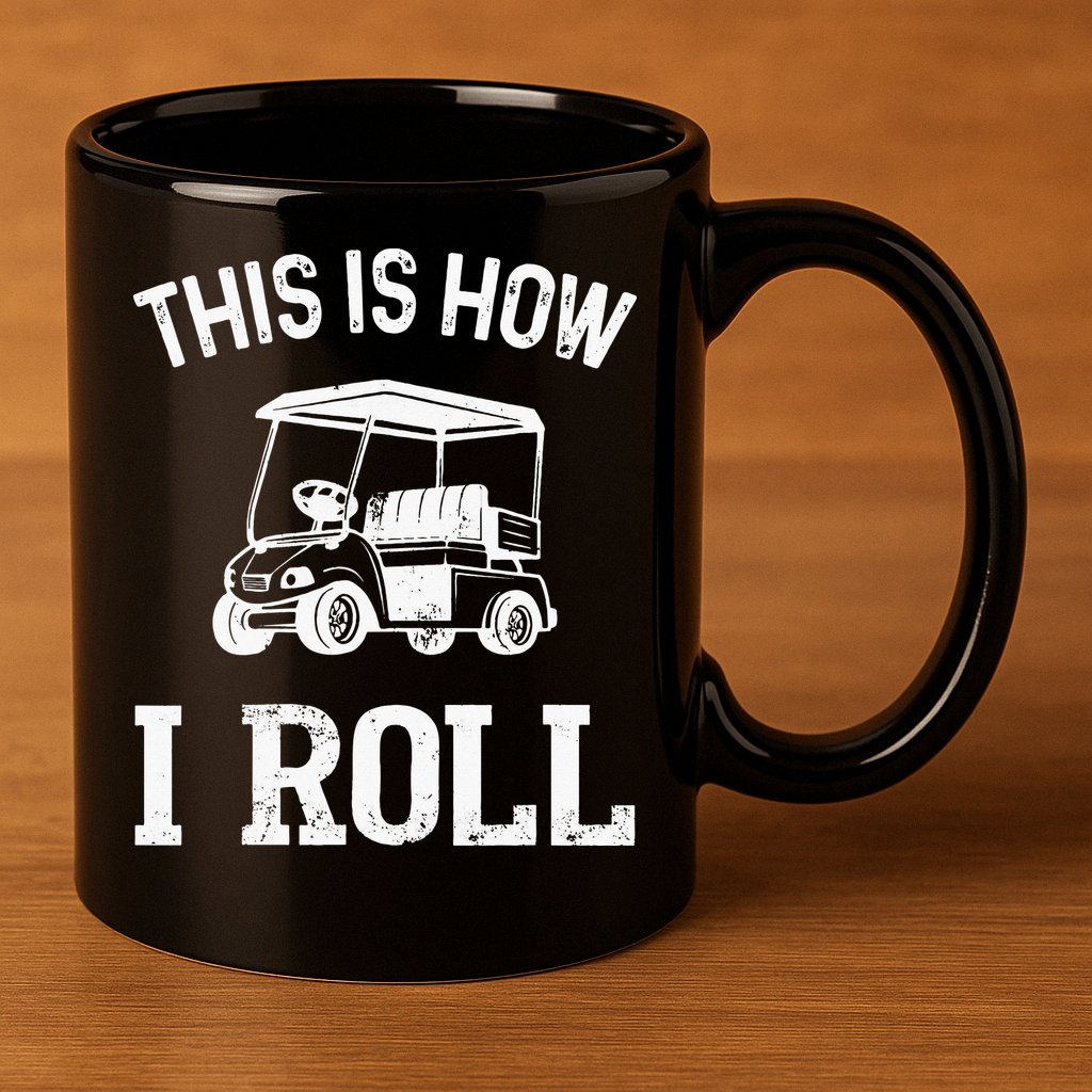This is How I Roll Funny Golf Cart Golfers 11oz C Handle Ceramic Mug