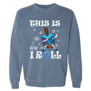 This Is How I Roll Hanukkah Chanukkah Dreidel Jewish Garment-Dyed Sweatshirt