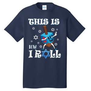 This Is How I Roll Hanukkah Chanukkah Dreidel Jewish Tall T-Shirt