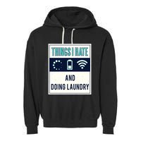 Things I Hate Programmer Nerd Gift Introvert Doing Laundry Meaningful Gift Garment-Dyed Fleece Hoodie