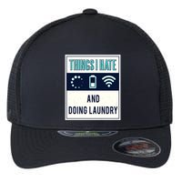Things I Hate Programmer Nerd Gift Introvert Doing Laundry Meaningful Gift Flexfit Unipanel Trucker Cap