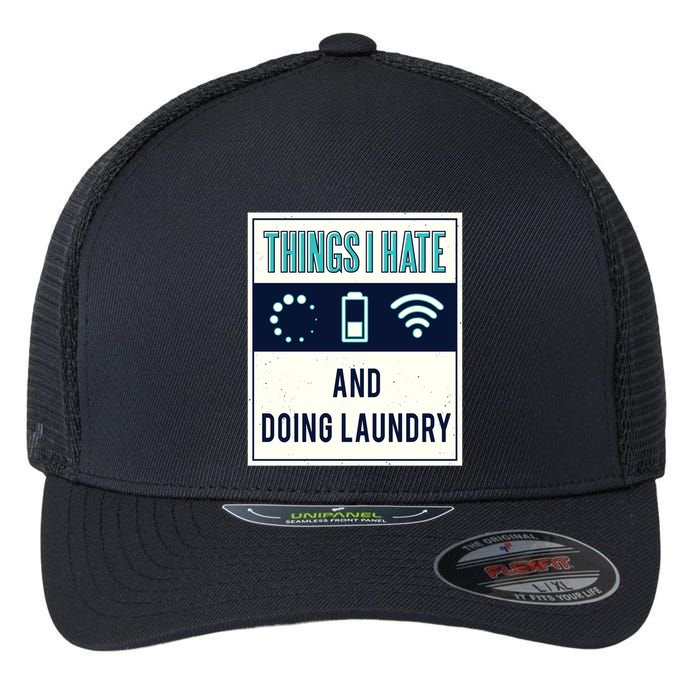Things I Hate Programmer Nerd Gift Introvert Doing Laundry Meaningful Gift Flexfit Unipanel Trucker Cap