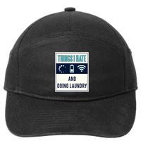 Things I Hate Programmer Nerd Gift Introvert Doing Laundry Meaningful Gift 7-Panel Snapback Hat