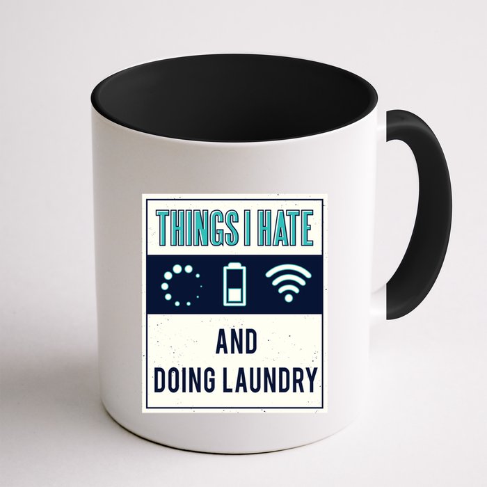 Things I Hate Programmer Nerd Gift Introvert Doing Laundry Meaningful Gift Mug