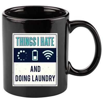 Things I Hate Programmer Nerd Gift Introvert Doing Laundry Meaningful Gift 11oz C Handle Ceramic Mug