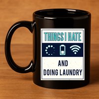 Things I Hate Programmer Nerd Gift Introvert Doing Laundry Meaningful Gift 11oz C Handle Ceramic Mug