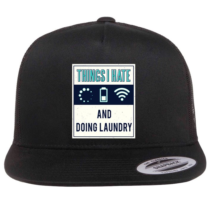 Things I Hate Programmer Nerd Gift Introvert Doing Laundry Meaningful Gift Flatbill Hat