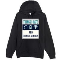 Things I Hate Programmer Nerd Gift Introvert Doing Laundry Meaningful Gift Premium Pullover Hoodie