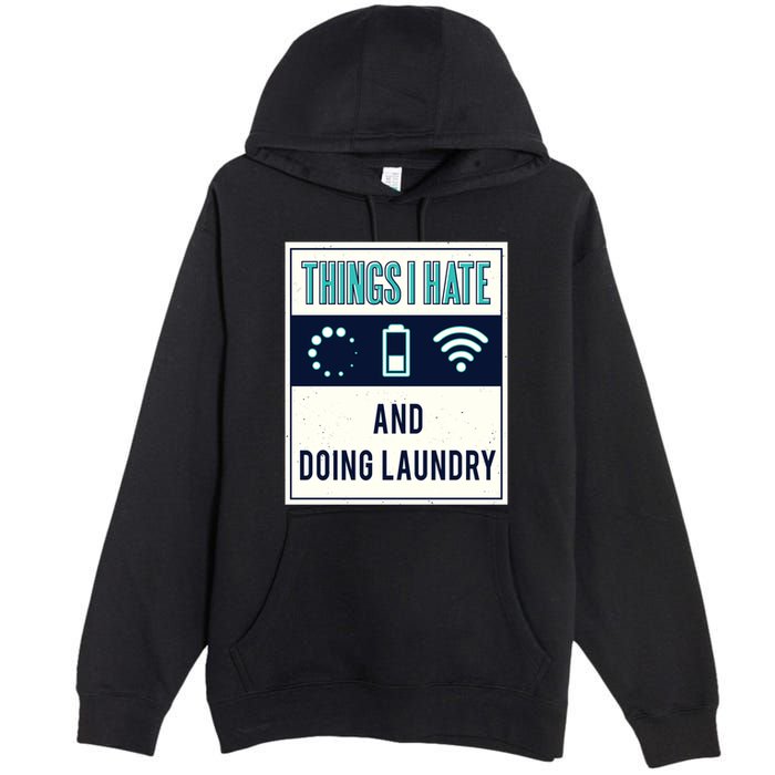 Things I Hate Programmer Nerd Gift Introvert Doing Laundry Meaningful Gift Premium Pullover Hoodie