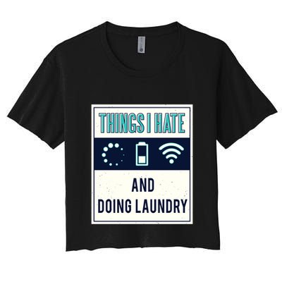 Things I Hate Programmer Nerd Gift Introvert Doing Laundry Meaningful Gift Crop Top