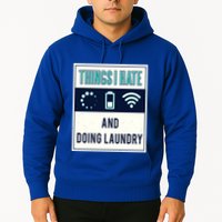 Things I Hate Programmer Nerd Gift Introvert Doing Laundry Meaningful Gift Hoodie