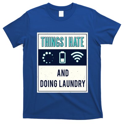 Things I Hate Programmer Nerd Gift Introvert Doing Laundry Meaningful Gift T-Shirt
