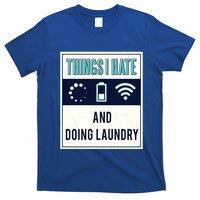 Things I Hate Programmer Nerd Gift Introvert Doing Laundry Meaningful Gift T-Shirt