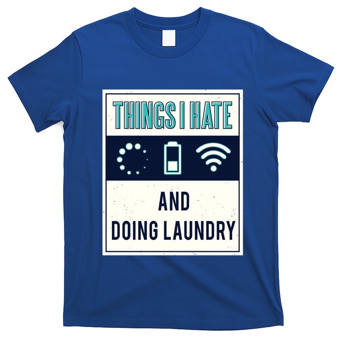 Things I Hate Programmer Nerd Gift Introvert Doing Laundry Meaningful Gift T-Shirt