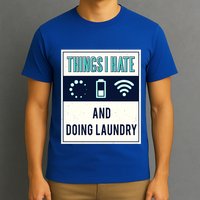 Things I Hate Programmer Nerd Gift Introvert Doing Laundry Meaningful Gift T-Shirt