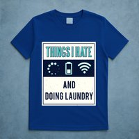 Things I Hate Programmer Nerd Gift Introvert Doing Laundry Meaningful Gift T-Shirt