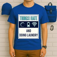 Things I Hate Programmer Nerd Gift Introvert Doing Laundry Meaningful Gift T-Shirt