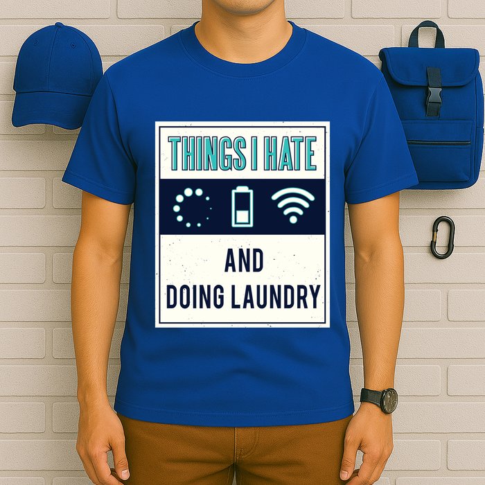 Things I Hate Programmer Nerd Gift Introvert Doing Laundry Meaningful Gift T-Shirt