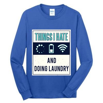 Things I Hate Programmer Nerd Gift Introvert Doing Laundry Meaningful Gift Tall Long Sleeve T-Shirt