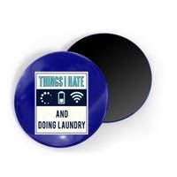 Things I Hate Programmer Nerd Gift Introvert Doing Laundry Meaningful Gift Magnet