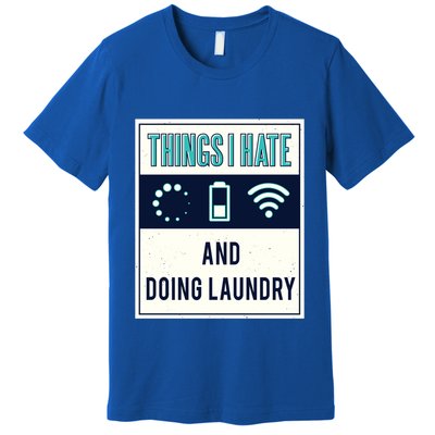 Things I Hate Programmer Nerd Gift Introvert Doing Laundry Meaningful Gift Premium T-Shirt