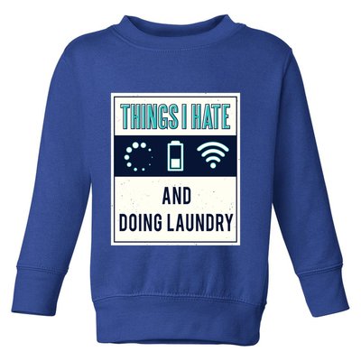 Things I Hate Programmer Nerd Gift Introvert Doing Laundry Meaningful Gift Toddler Sweatshirt