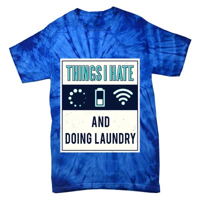 Things I Hate Programmer Nerd Gift Introvert Doing Laundry Meaningful Gift Tie-Dye T-Shirt