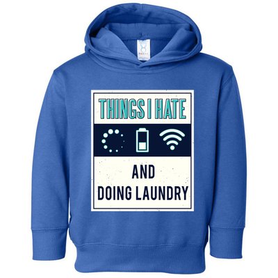 Things I Hate Programmer Nerd Gift Introvert Doing Laundry Meaningful Gift Toddler Hoodie