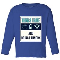 Things I Hate Programmer Nerd Gift Introvert Doing Laundry Meaningful Gift Toddler Long Sleeve Shirt