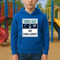 Things I Hate Programmer Nerd Gift Introvert Doing Laundry Meaningful Gift Kids Hoodie