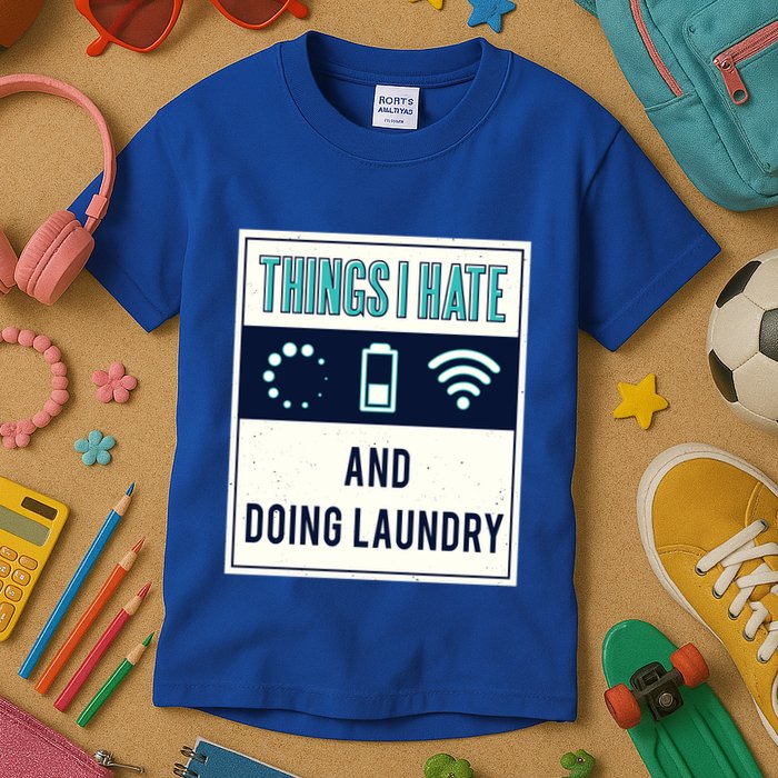 Things I Hate Programmer Nerd Gift Introvert Doing Laundry Meaningful Gift Kids T-Shirt