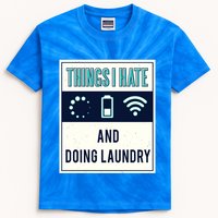 Things I Hate Programmer Nerd Gift Introvert Doing Laundry Meaningful Gift Kids Tie-Dye T-Shirt