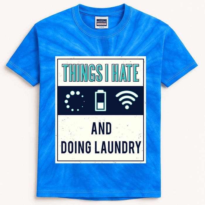 Things I Hate Programmer Nerd Gift Introvert Doing Laundry Meaningful Gift Kids Tie-Dye T-Shirt
