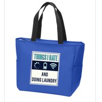 Things I Hate Programmer Nerd Gift Introvert Doing Laundry Meaningful Gift Zip Tote Bag