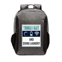 Things I Hate Programmer Nerd Gift Introvert Doing Laundry Meaningful Gift Vector Backpack