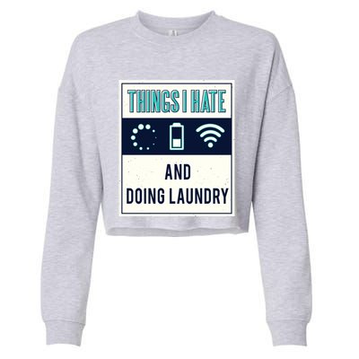 Things I Hate Programmer Nerd Gift Introvert Doing Laundry Meaningful Gift Cropped Pullover Crew