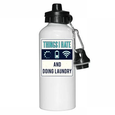 Things I Hate Programmer Nerd Gift Introvert Doing Laundry Meaningful Gift Aluminum Water Bottle