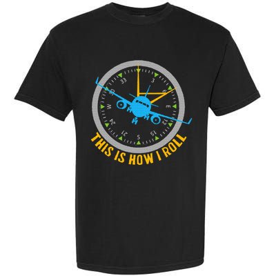 This Is How I Roll Airplane Pilot  Aviation Garment-Dyed Heavyweight T-Shirt