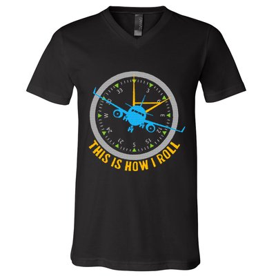 This Is How I Roll Airplane Pilot  Aviation V-Neck T-Shirt