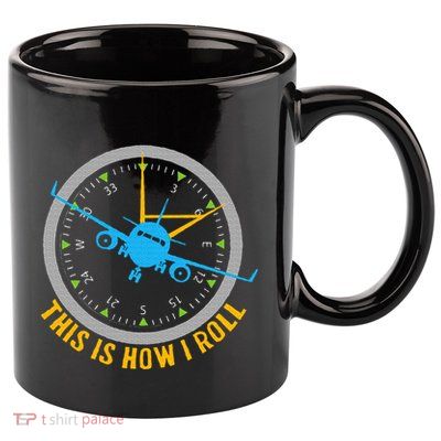 This Is How I Roll Airplane Pilot  Aviation 11oz C Handle Ceramic Mug