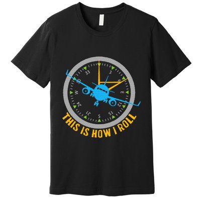 This Is How I Roll Airplane Pilot  Aviation Premium T-Shirt
