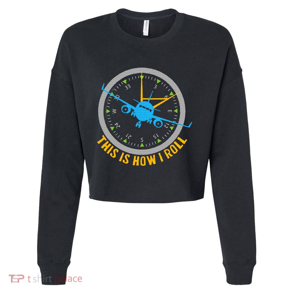 This Is How I Roll Airplane Pilot  Aviation Cropped Pullover Crew