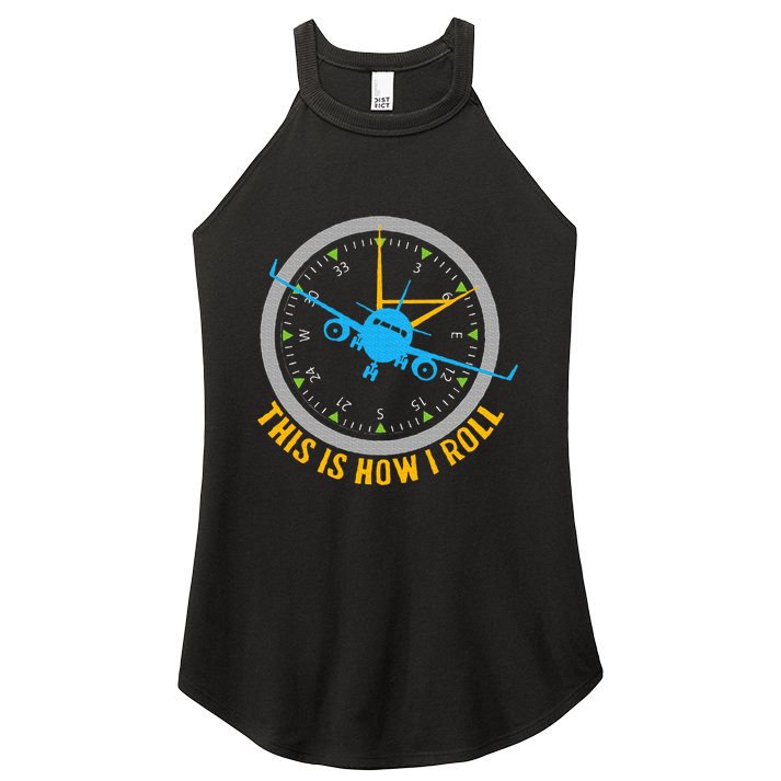 This Is How I Roll Airplane Pilot  Aviation Women's Perfect Tri Rocker Tank