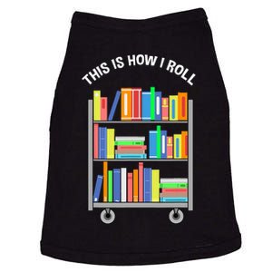 This Is How I Roll Book Librarian Doggie Tank