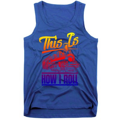 This Is How I Roll Train Engineer And Railroad Lovers Gift Tank Top