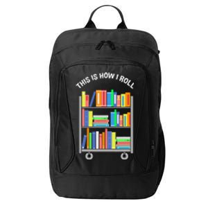 This Is How I Roll Book Librarian City Backpack