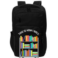 This Is How I Roll Book Librarian Impact Tech Backpack