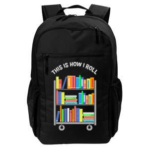 This Is How I Roll Book Librarian Daily Commute Backpack