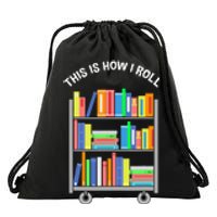 This Is How I Roll Book Librarian Drawstring Bag