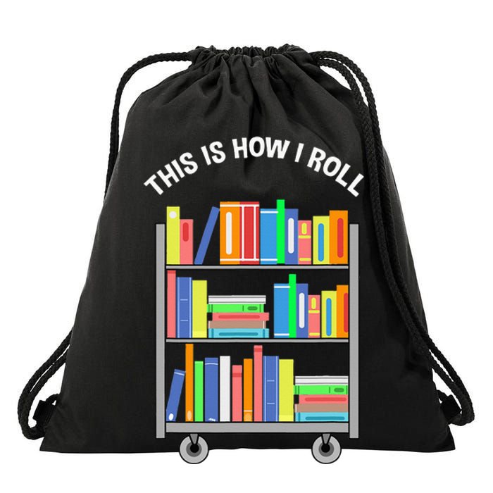 This Is How I Roll Book Librarian Drawstring Bag